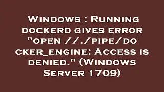 Windows : Running dockerd gives error 