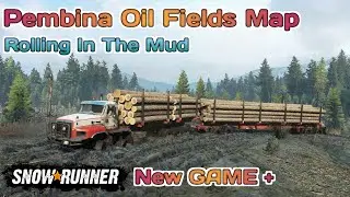 Pembina Oil Fields Map Rolling In The Mud In SnowRunner Season 11 @TIKUS19