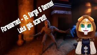 Horror Week Day 4! - Forewarned - Lets get scared together! - [LIVE!] Ft Sarge, Dennis & Olyra!