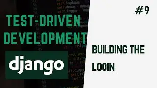 Creating a Login System | Learn Test Driven Development With Django #9