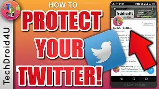 How to Protect Tweets in Twitter | Secure Twitter account | TechDroid4U
