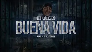 Chuki 2G - BUENA VIDA🗽(prod. DJ Alan Daniel) VIDEO OFICIAL