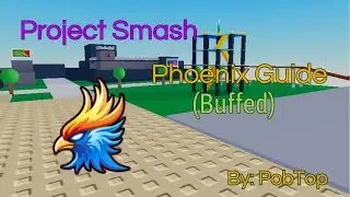 Phoenix Guide (Buffed) - Project Smash