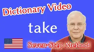 Take - Definition, Meaning & Phrase | Seven-Step Method