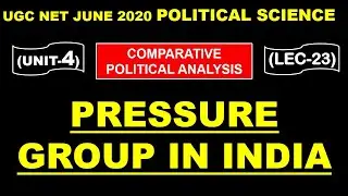 Pressure Group in INDIA  Lec 23 UNIT 4 Political Science ugc net june 2020