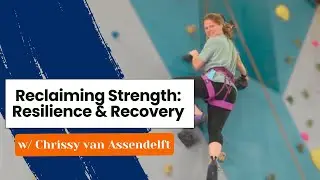 Reclaiming Strength: Resilience & Recovery with Chrissy van Assendelft