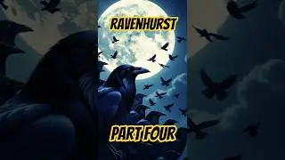 The Choice: Ravenhusrt Part Four | A Gothic Short Story Series