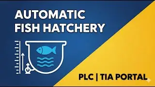 Automatic Fish Hatchery PLC Project | Siemens TIA Portal Automation