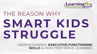 Why Smart Kids Struggle in School: The Role of Executive Functioning Skills