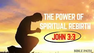 Born Again Explained &mdash; What Jesus Meant in John 3:3 | The Power of Spiritual Rebirth