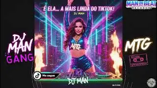 DJ Man MTG -  A Mais Linda do Tik Tok 