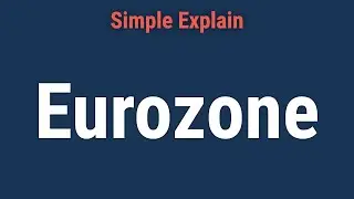 What Is the Eurozone?