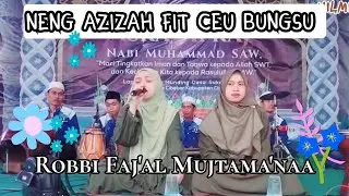 NENG AZIZAH FIT CEU BUNGSU ROBBI FAJ'AL MUJTAMA'NAA | DUSOL AL-AZHAR