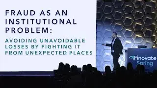 Finovate Spring 2023 Keynote: Fraud As An Institutional Problem