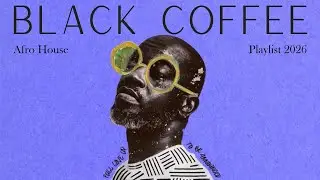 Afro House 2026 🪘 Deep Melodic & Hypnotic DJ Set | Black Coffee