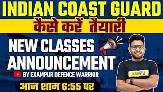 Indian Coast Guard Exam Preparation 2021 | New Classes Announcement | By Exampur Defence Warriors