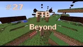 Minecraft FTB Beyond Episode 27: Botania Bumbling (Part 1)