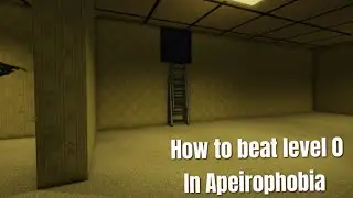 How to beat level 0: The Lobby in Apeirophobia!