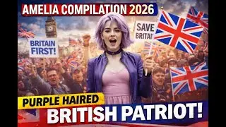 AMELIA COMPILATION 2026 | Purple Haired British Patriot 🇬🇧 | Viral UK Meme