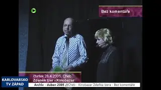 2005 &ndash; Cheb: Bez koment&aacute;ře &ndash; Kinobazar Zdeňka Izera (TV Z&aacute;pad)