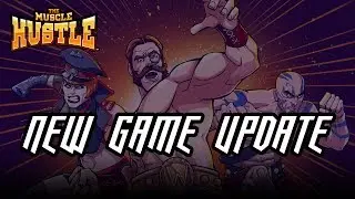 The Muscle Hustle- Update 1.17 info