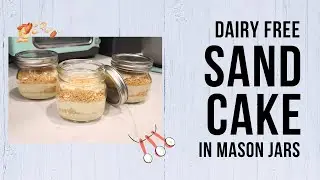 Dairy Free Mason Jar Sand Cake Recipe
