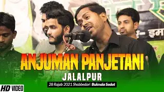 Anjuman Panjetani Jalalpur | 28 Rajab 2021 Buknala Sadat | Madeene Se Safar | Arzoo Jalalpuri