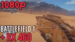 Battlefield 1 | AMD RX 460 | FRAME RATE (1080p)