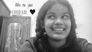 Abhi na jaao chhod kar🌼 (raw version cover by sonu) 