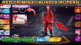 Free Fire Criminal Bundle Return | Red Criminal Return Confirm Date | criminal return date ?