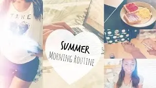Summer Morning Routine 2014 ♥