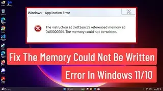 Fix The Memory Could Not Be Written Error In Windows 11/10