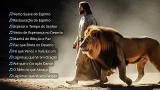 Músicas Gospel & Louvor Para Orar em Deus – Quando o Sopro do Espírito Abraça o Coração