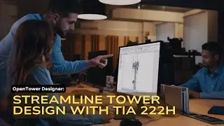 Streamline Tower Design with TIA 222H Using OpenTower Designer | Structural Analysis Made Easy