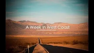 A WEEK IN WEST COAST | Shot on Sony a6300 + Sigma 30mm