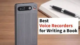 3 Best Voice Recorders for Writing a Book