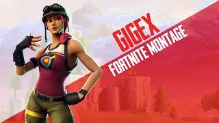 Gigex - Fortnite Montage