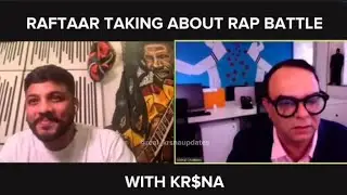 RAFTAAR ABOUT RAP BATTLE WITH KR$NA | #krsna #raftaar #desihiphop