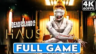 DEAD ISLAND 2 HAUS DLC Gameplay Walkthrough (FULL GAME) [4K 60FPS PC ULTRA RTX 4090]- No commentary