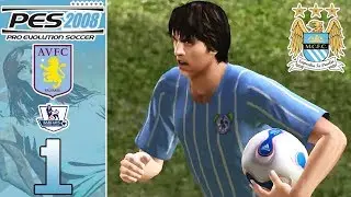 PES 2008 Master League - [With Manchester City] - Aston Villa (A) - Part 1