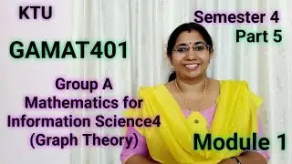 GAMAT401 Group A | Graph Theory | KTU S4 Maths Module 1 | 2024 Scheme | Part 5