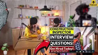 Construction Inspector Interview Questions & Answers |Sample Answers for Construction Inspector Post