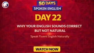 Why Your English Sounds Correct but Not Natural | Speak Fluent English Naturally | Lecture 22