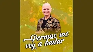 Permiso Me Voy a Bailar