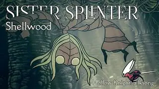 СЕСТРА ЛУЧИНА - ПАНЦИРНЫЙ ЛЕС ➤ HOLLOW KNIGHT: SILKSONG // Sister Splinter - Shellwood