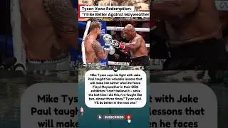 Tyson Vows Redemption: &ldquo;I&rsquo;ll Be Better Against Mayweather&rdquo; #MikeTyson #FloydMayweather #jakepaul