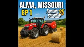 🚜Starting a new map on farming simulator 25 | EP1 Alma Missouri🚜