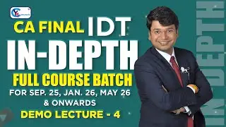 CA/CS/CMA Final IDT - IN DEPTH FULL COURSE | New Recording | DEMO 4 | SEP. 25, JAN. 26, MAY 26