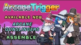 Arcane Trigger, Now Available !  Arcane Gunslingers！