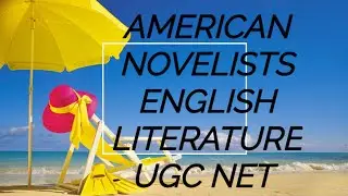 UGC NET English literature/ American Novelists